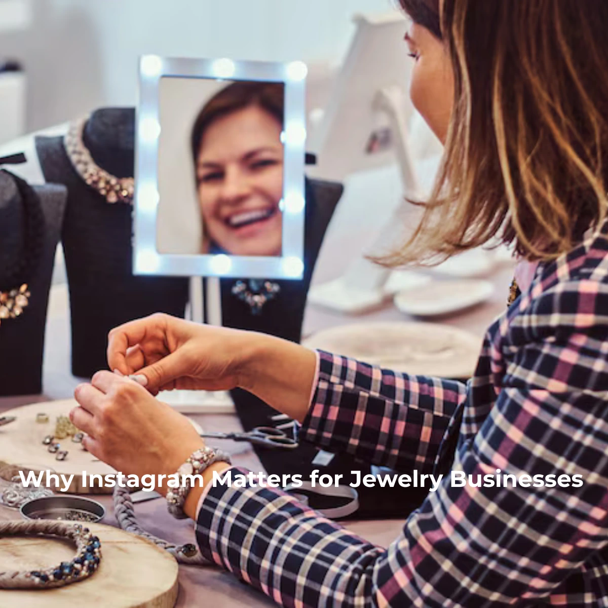 Why Instagram Matters for Jewelry Businesses